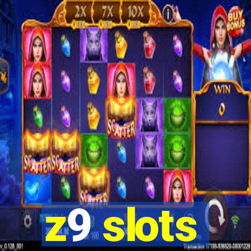 z9 slots